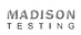 Madison Testing